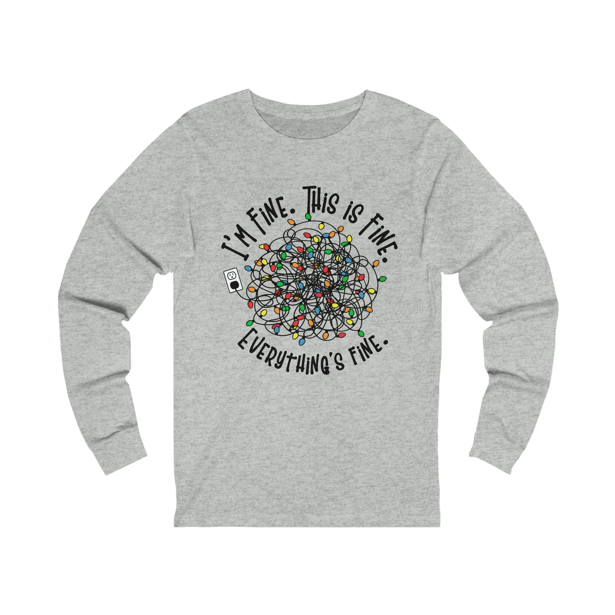 I'm Fine, This is Fine, Everything is Fine Long Sleeve T-Shirt Christmas Funny Chaos Silly