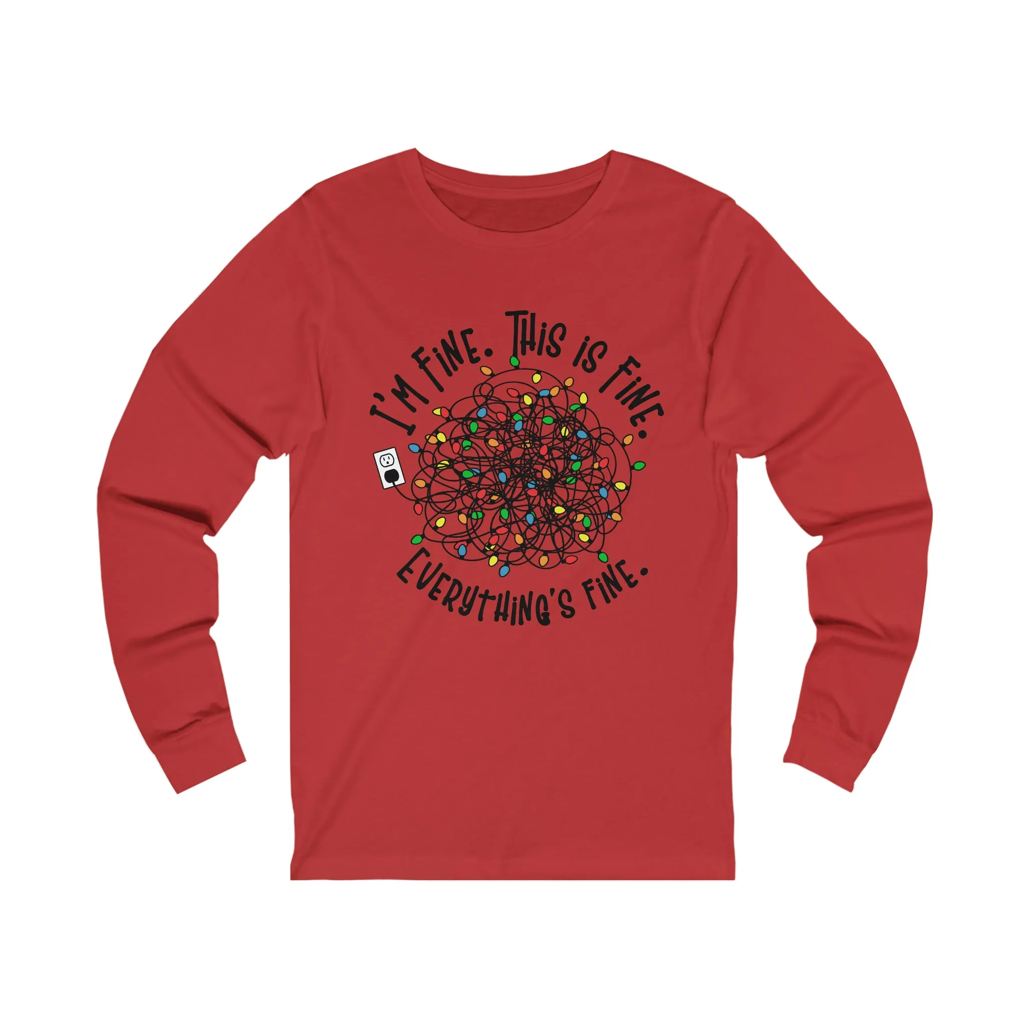 I'm Fine, This is Fine, Everything is Fine Long Sleeve T-Shirt Christmas Funny Chaos Silly