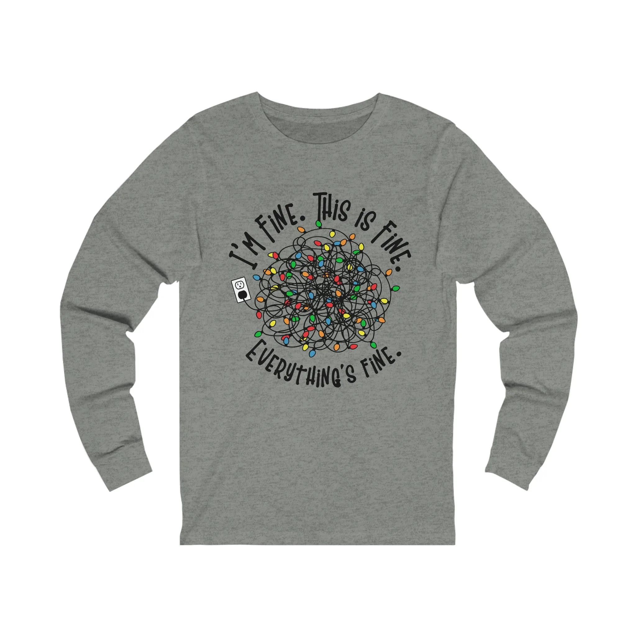 I'm Fine, This is Fine, Everything is Fine Long Sleeve T-Shirt Christmas Funny Chaos Silly