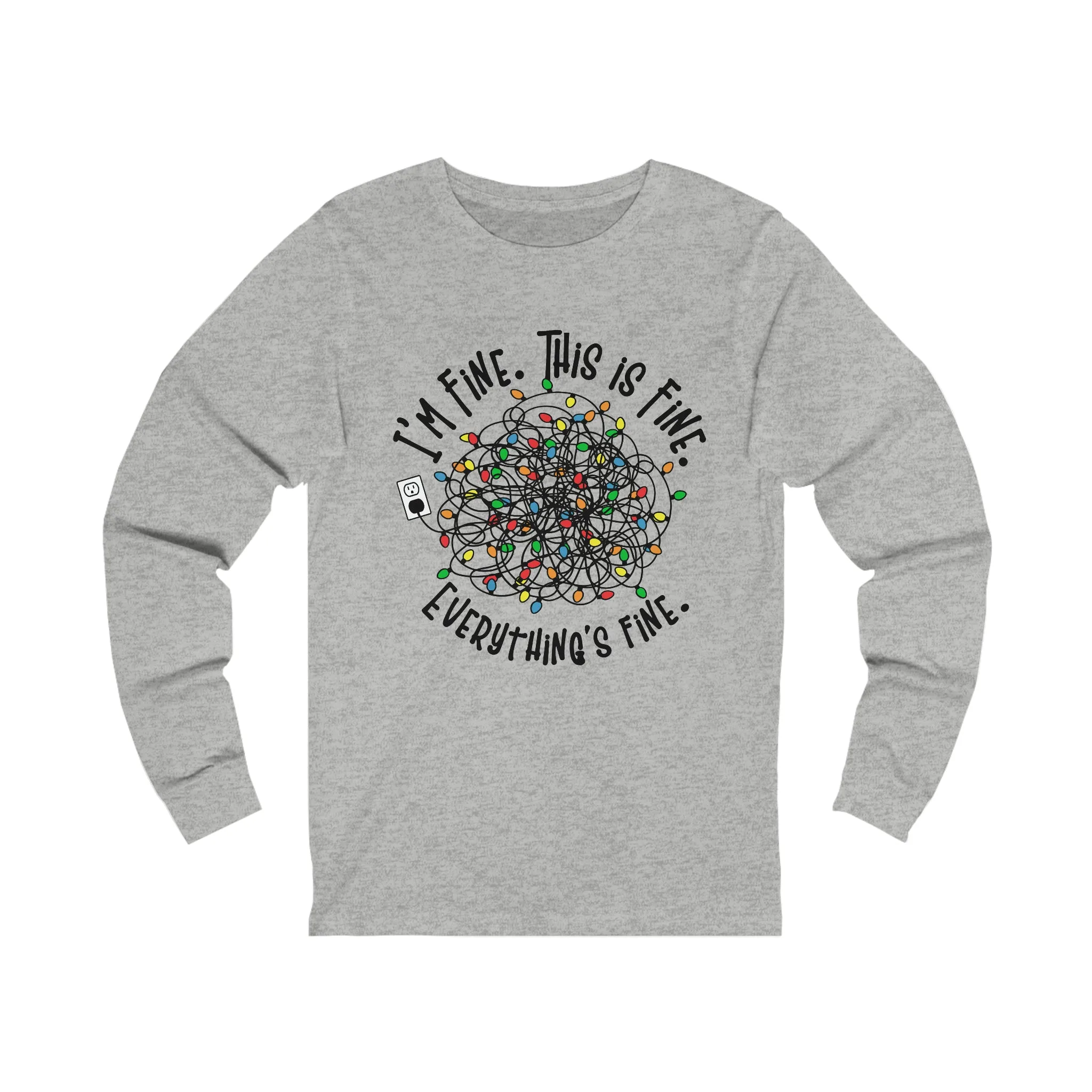 I'm Fine, This is Fine, Everything is Fine Long Sleeve T-Shirt Christmas Funny Chaos Silly